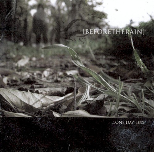 Before The Rain - ...One Day Less